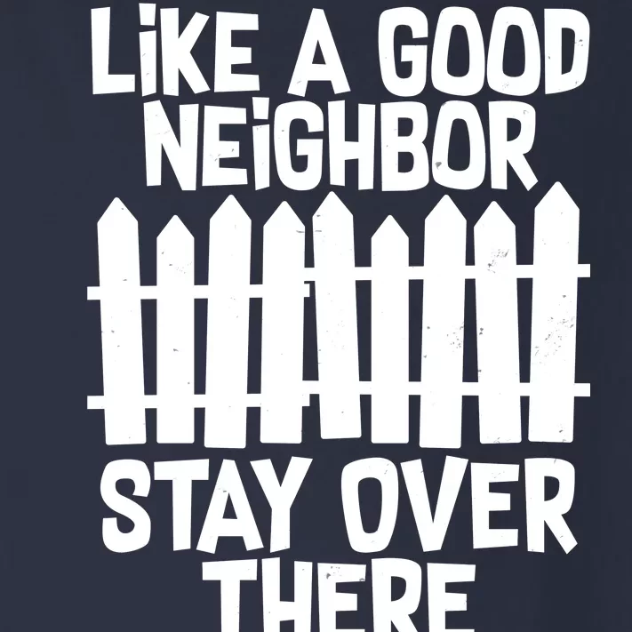 Like A Good Neighbor Stay Over There Toddler Long Sleeve Shirt