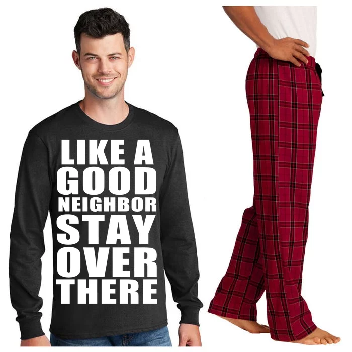 Like A Good Neighbor Stay Over There Funny Long Sleeve Pajama Set