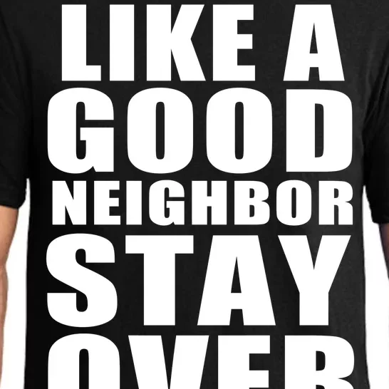 Like A Good Neighbor Stay Over There Funny Pajama Set