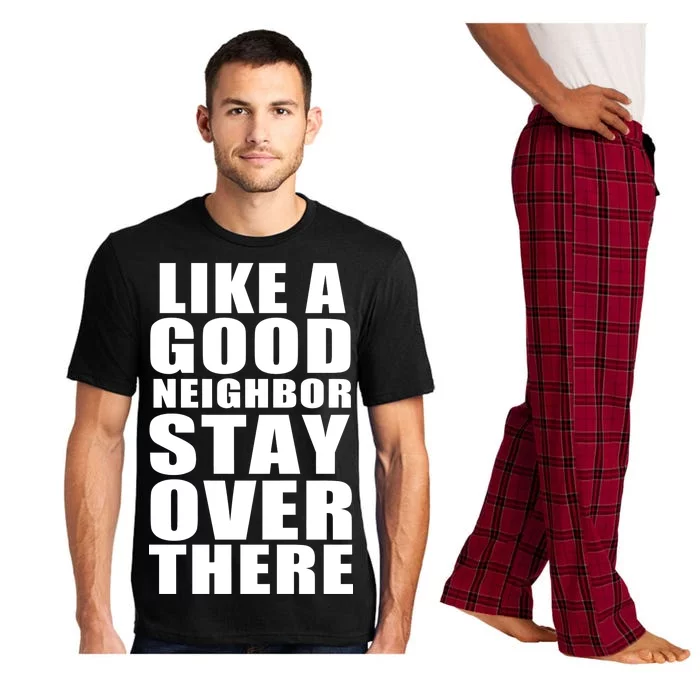 Like A Good Neighbor Stay Over There Funny Pajama Set