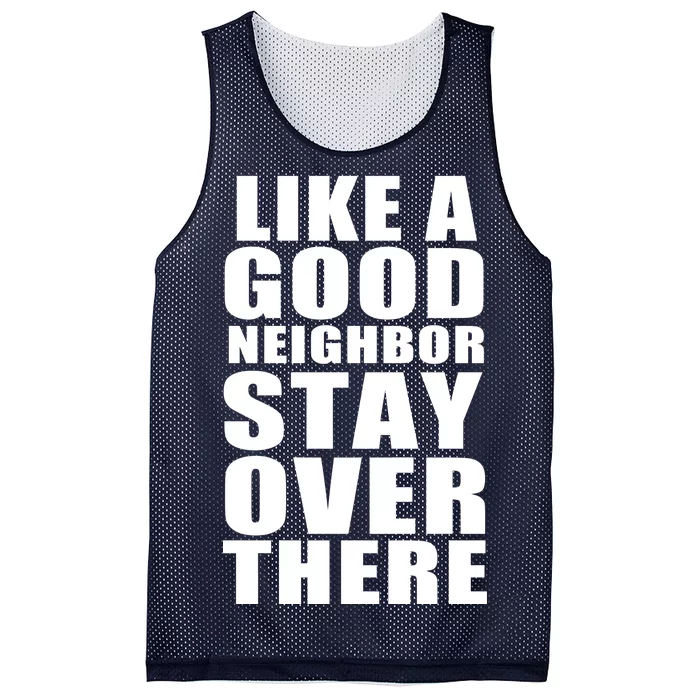 Like A Good Neighbor Stay Over There Funny Mesh Reversible Basketball Jersey Tank