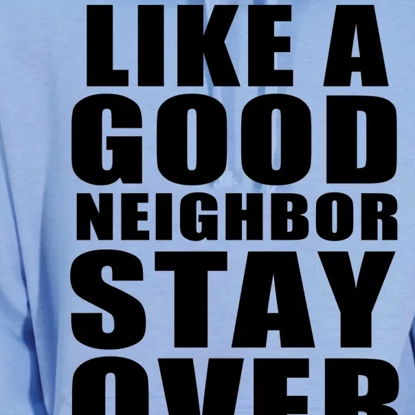 Like A Good Neighbor Stay Over There Funny Unisex Surf Hoodie