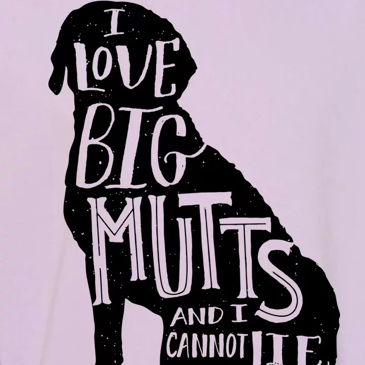 Like Big Mutts and I Cannot Lie Garment-Dyed Sweatshirt