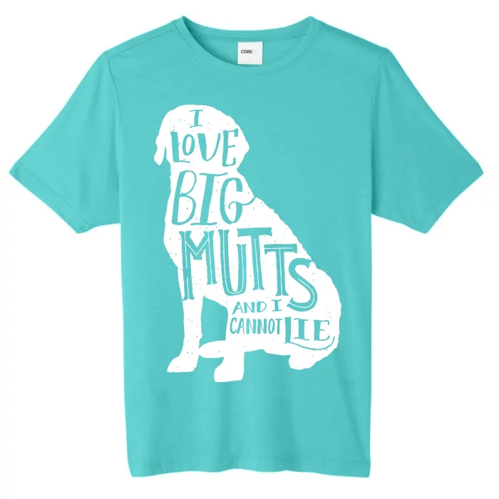 Like Big Mutts and I Cannot Lie ChromaSoft Performance T-Shirt