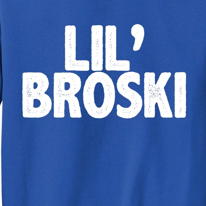 lil' broski Tall Sweatshirt