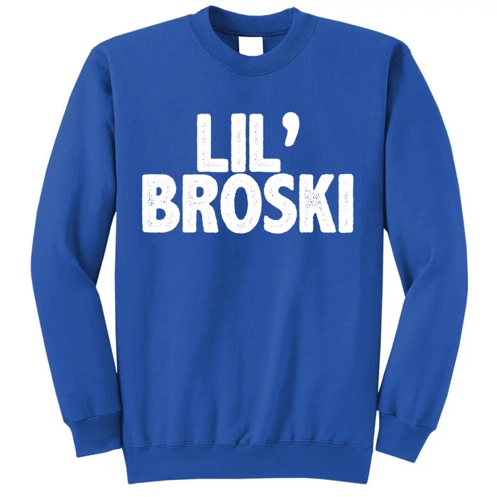 lil' broski Tall Sweatshirt