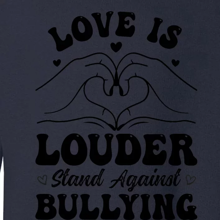 Love Is Louder Anti Bullying Kids Unity Day Orange Be Kind Toddler Sweatshirt