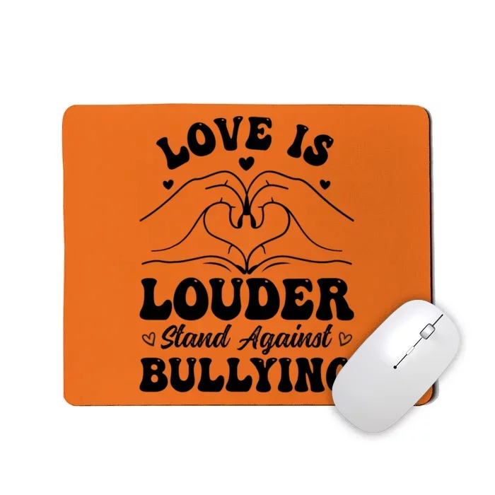 Love Is Louder Anti Bullying Kids Unity Day Orange Be Kind Mousepad