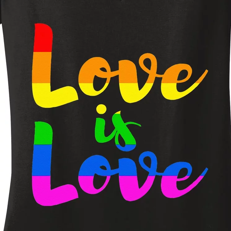 Love is Love Gay Rights LGBTQ+ Pride Month Queer Lesbian Women's V-Neck T-Shirt