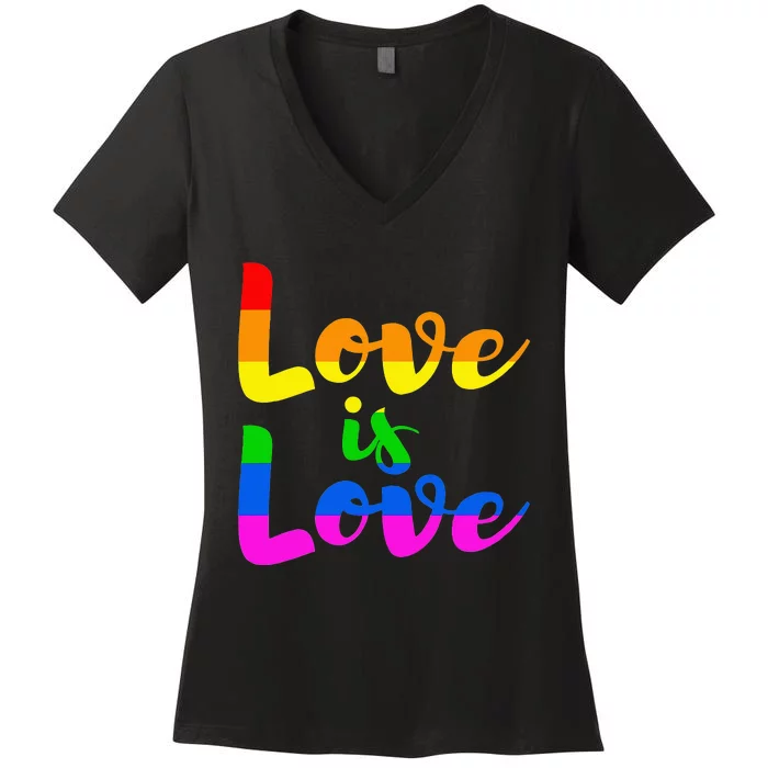 Love is Love Gay Rights LGBTQ+ Pride Month Queer Lesbian Women's V-Neck T-Shirt