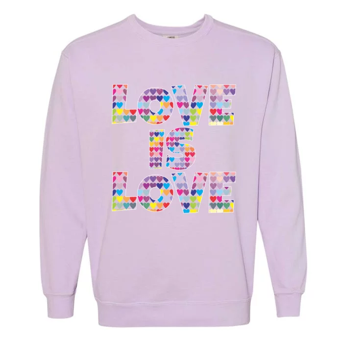 Love Is Love Gift Colorful Rainbow Hearts Lgbtq Awareness Gift Garment-Dyed Sweatshirt