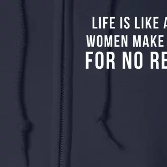 Life Is Like A Penis Wom En Make It Hard For No Reason Full Zip Hoodie