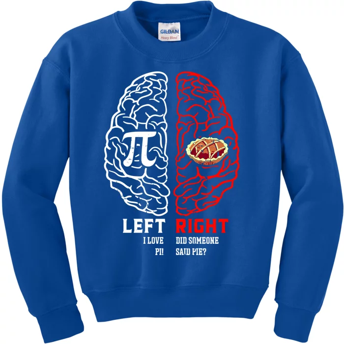 Left I Love Pi Right Did Someone Say Pie Meaningful Gift Pi Day Cool Gift Kids Sweatshirt