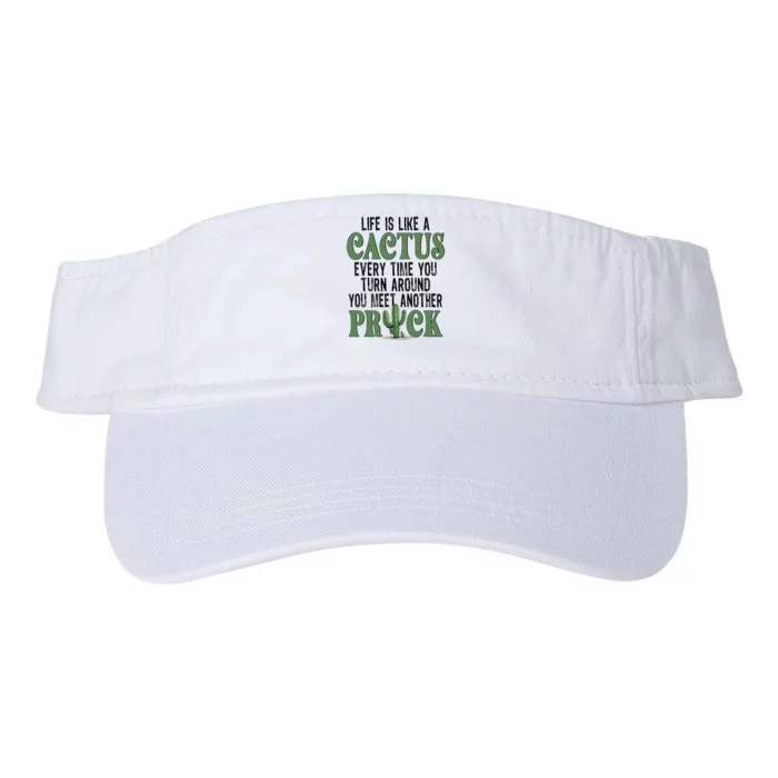 Life Is Like A Cactus Every Time You Turn Around Valucap Bio-Washed Visor