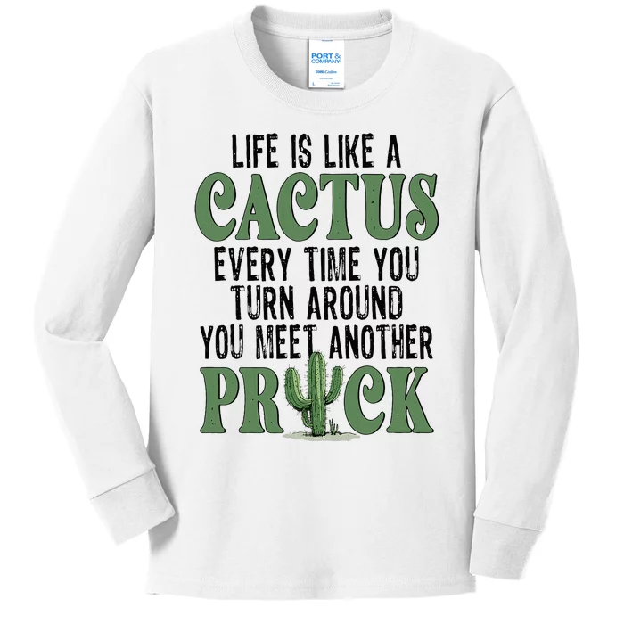 Life Is Like A Cactus Every Time You Turn Around Kids Long Sleeve Shirt