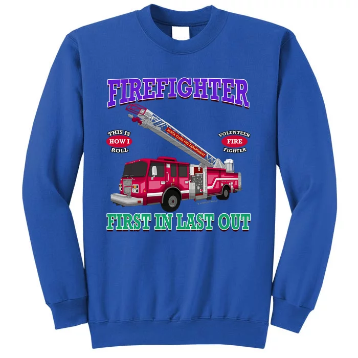 Last In Last Out Fire Truck Firefighter Novelty Gift Meaningful Gift Sweatshirt