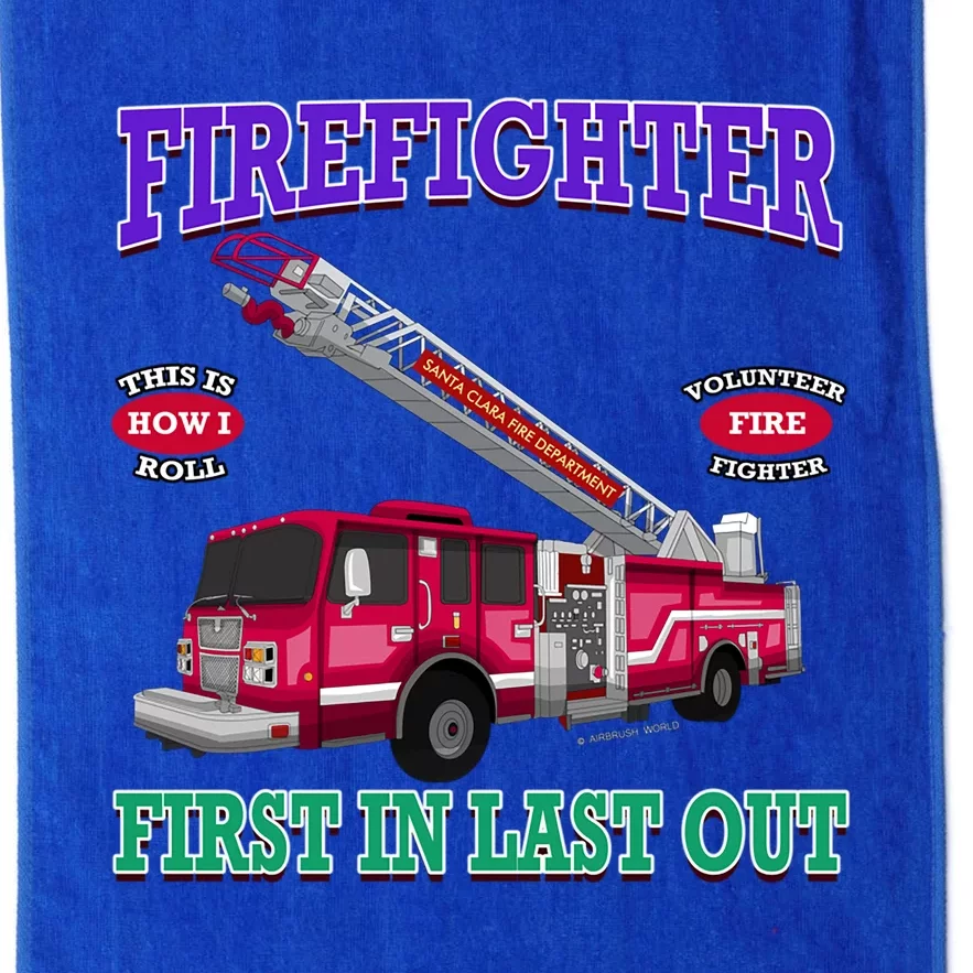 Last In Last Out Fire Truck Firefighter Novelty Gift Meaningful Gift Platinum Collection Golf Towel