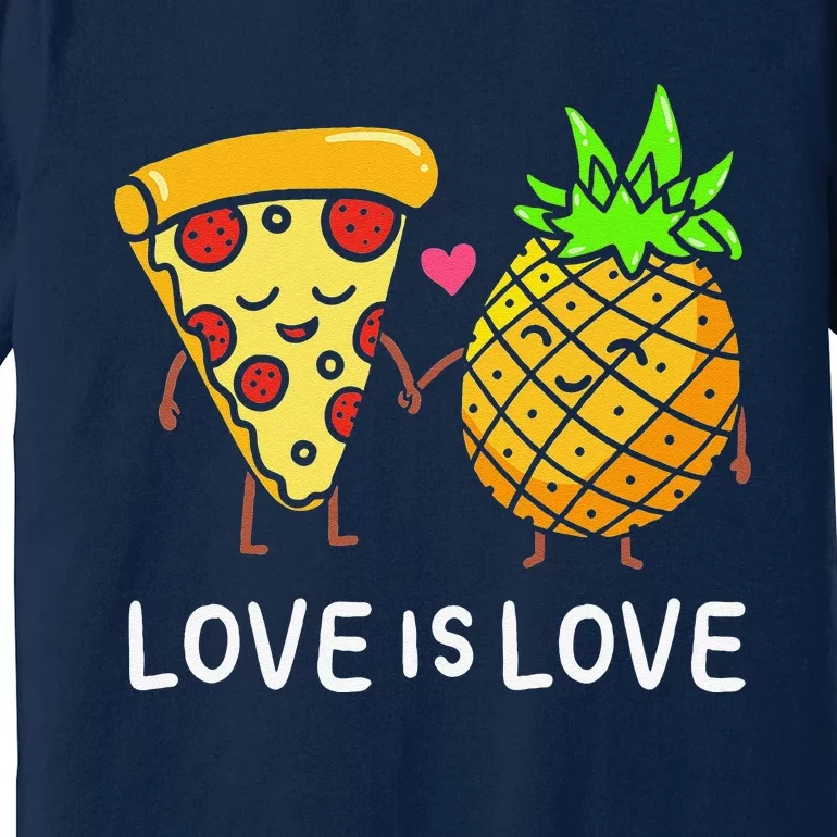 Love Is Love Pineapple Pizza Forbidden Hawaiian Foodie Gift Premium T-Shirt