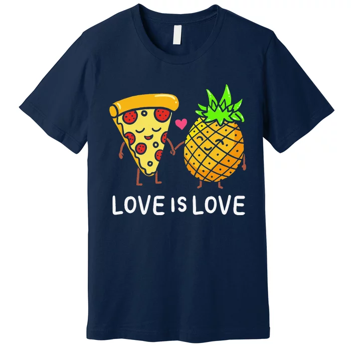 Love Is Love Pineapple Pizza Forbidden Hawaiian Foodie Gift Premium T-Shirt