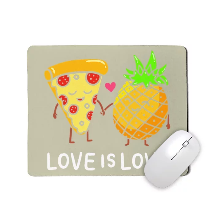 Love Is Love Pineapple Pizza Forbidden Hawaiian Foodie Gift Mousepad