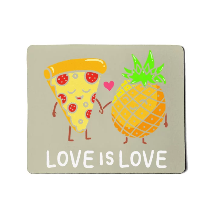 Love Is Love Pineapple Pizza Forbidden Hawaiian Foodie Gift Mousepad