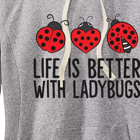 Ladybug Insects Life Is Better With Ladybugs Women's Fleece Hoodie