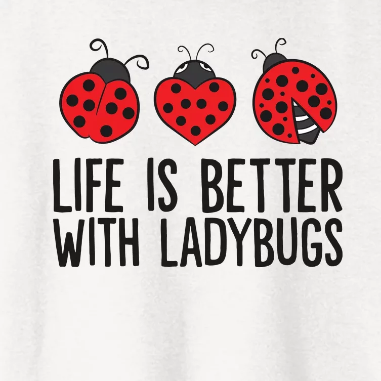 Ladybug Insects Life Is Better With Ladybugs Women's Crop Top Tee