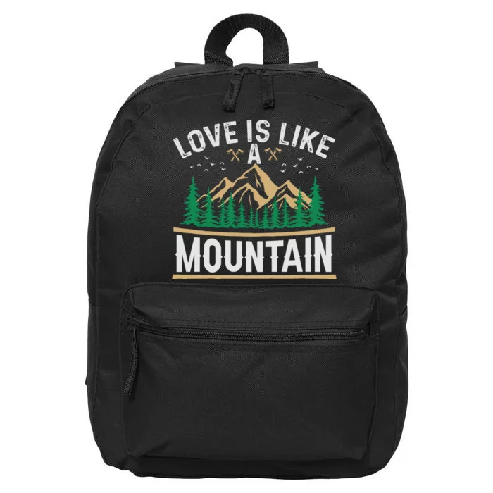 Love Is Like A Mountain Camping Gift Vintage 16 in Basic Backpack