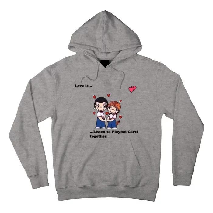 Love Is Listen To Playboi Carti Together Tall Hoodie