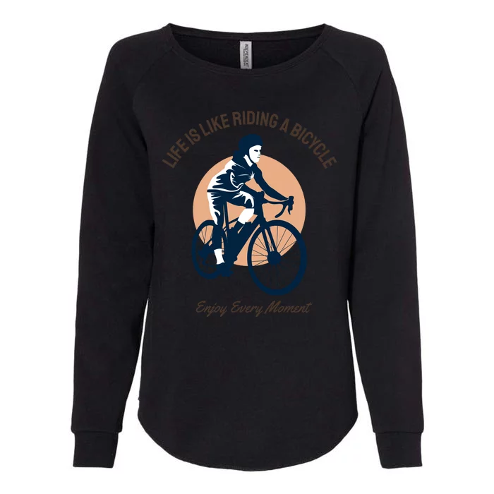 Life Is Like Riding A Bicycle Womens California Wash Sweatshirt