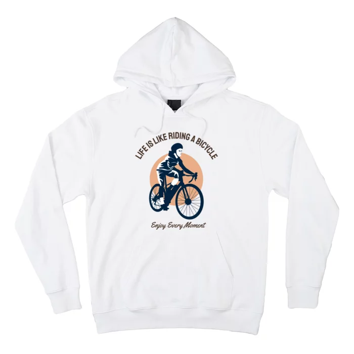 Life Is Like Riding A Bicycle Hoodie