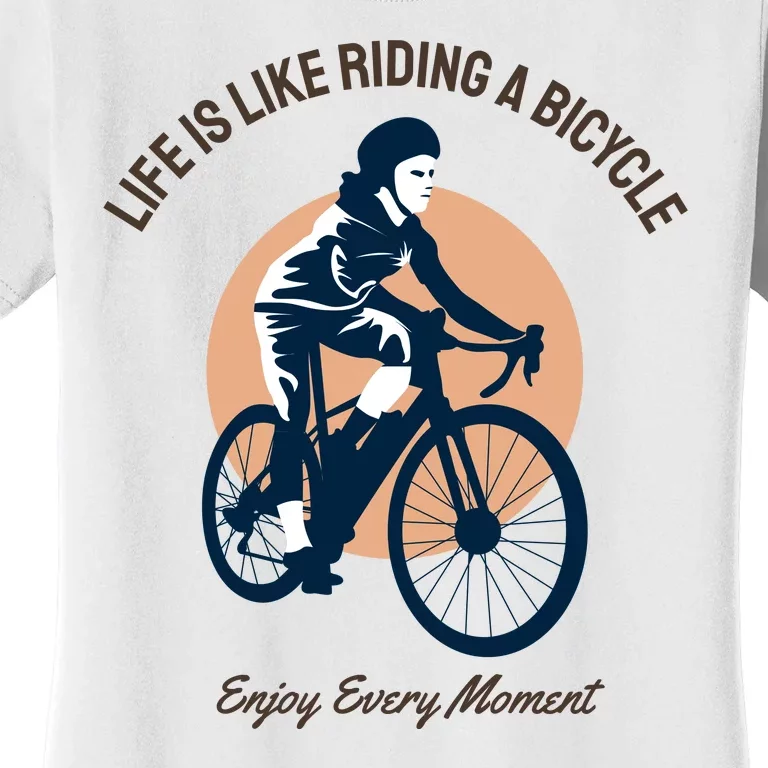 Life Is Like Riding A Bicycle Women's T-Shirt