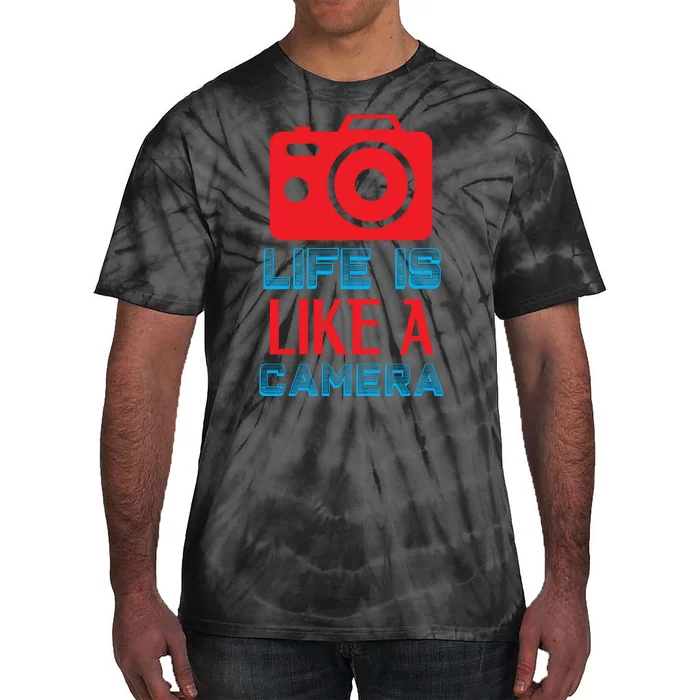 Life Is Like A Camera Tie-Dye T-Shirt