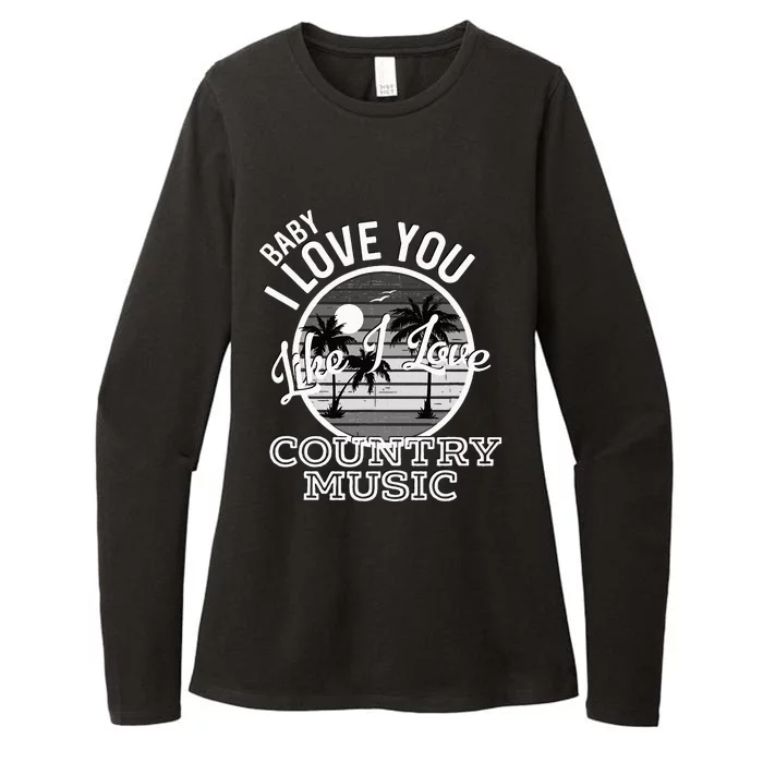 Like I Love Country Music Country Song Lyrics Womens CVC Long Sleeve Shirt