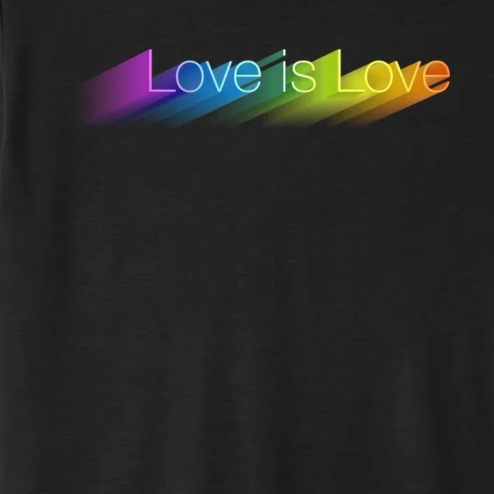 Love Is Love LGBTQ Rainbow ChromaSoft Performance T-Shirt