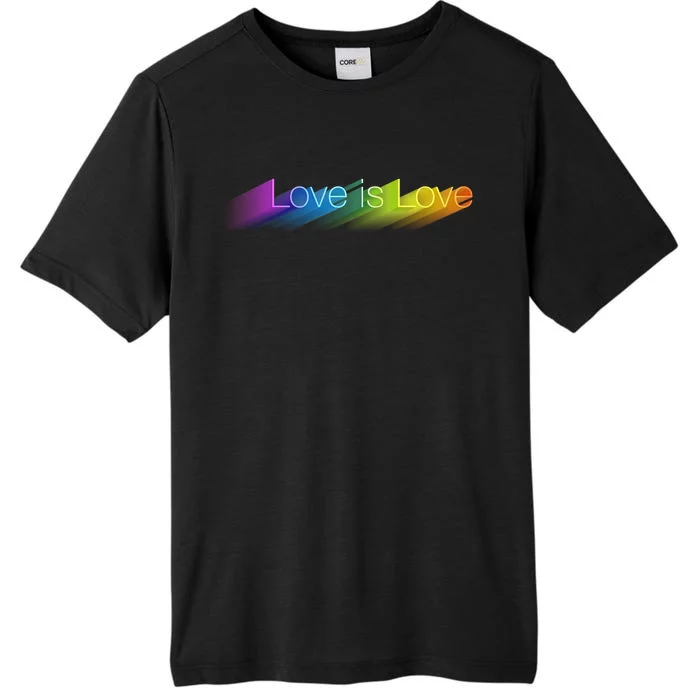 Love Is Love LGBTQ Rainbow ChromaSoft Performance T-Shirt