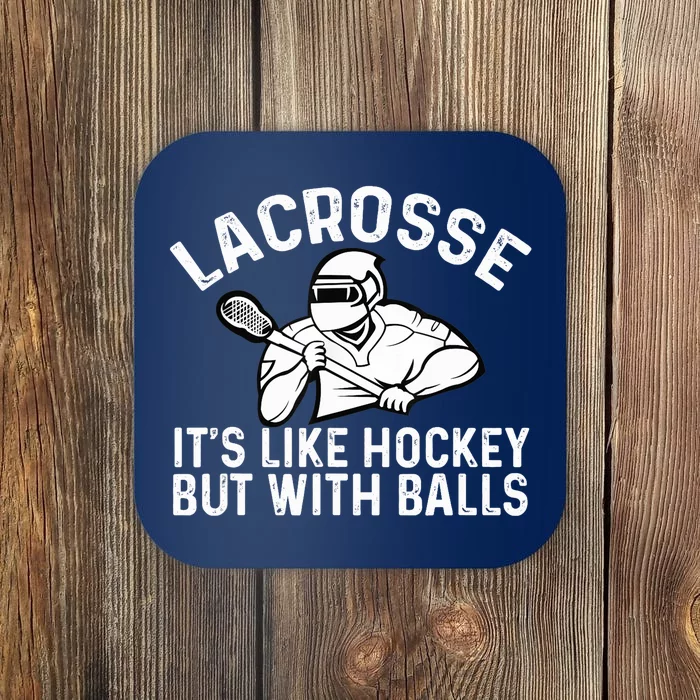 Lacrosse is like hockey but with balls Coaster