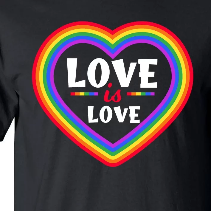 Love Is Love Lgbt Pride Graphic Tall T-Shirt