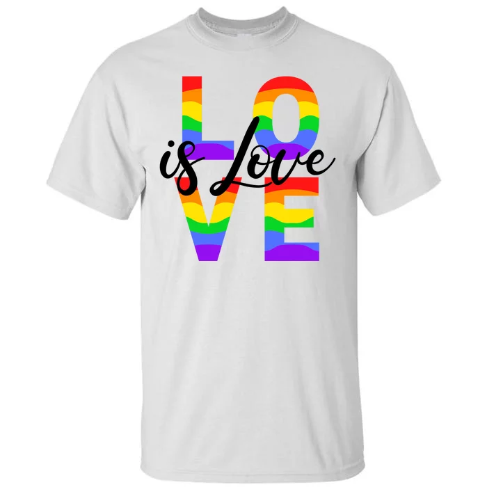 Love Is Love LGBTQ Pride Tall T-Shirt