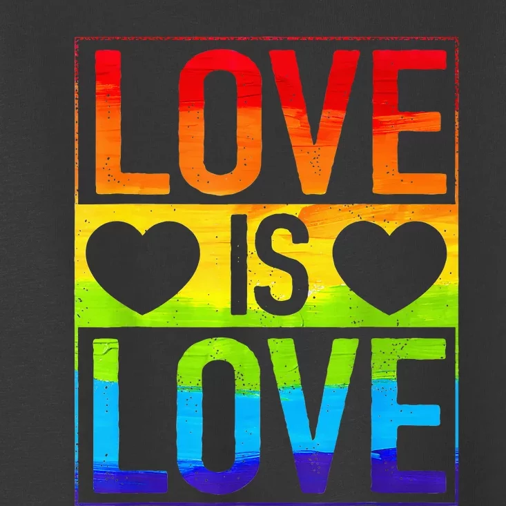 Love Is Love Lgbt Gay Lesbian Rainbow Toddler T-Shirt