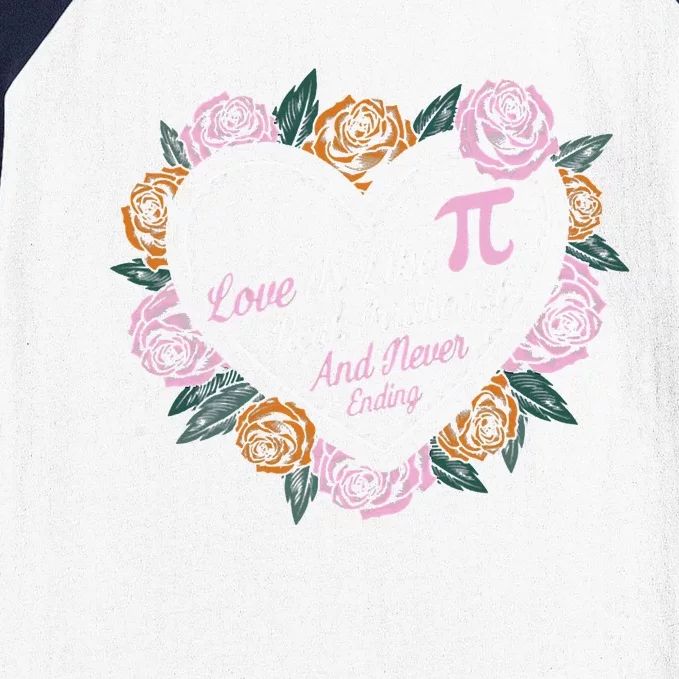 Love Is Like Pi Real Irrational & Never Ending V-day Quote Baseball Sleeve Shirt