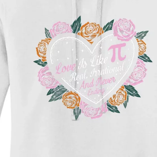 Love Is Like Pi Real Irrational & Never Ending V-day Quote Women's Pullover Hoodie