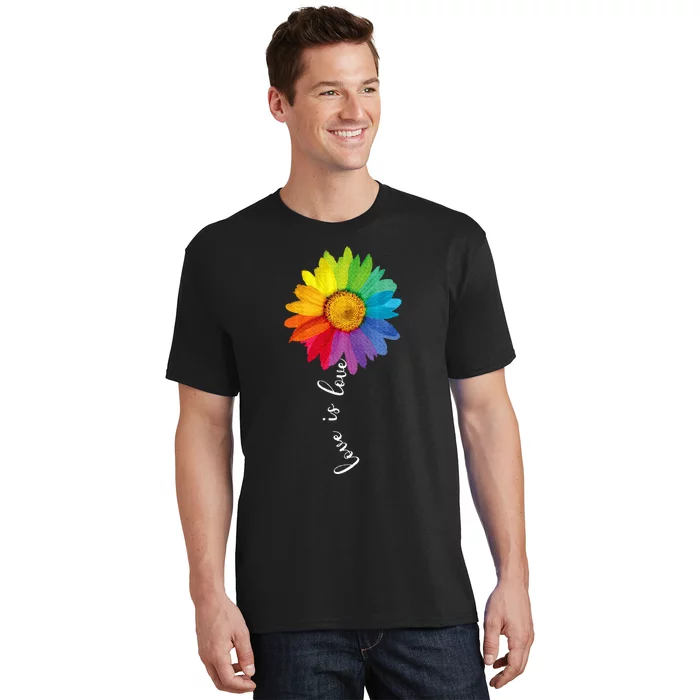 Love Is Love Rainbow Sunflower Lgbt G.A.Y Lesbian Pride Gifts T-Shirt