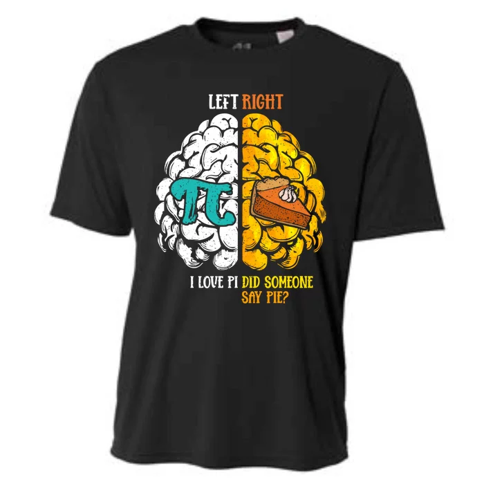 Left I Love Pi Right Did Someone Say Pie Happy Pi Day Funny Gift Cooling Performance Crew T-Shirt