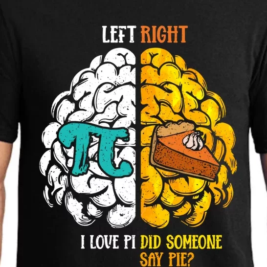 Left I Love Pi Right Did Someone Say Pie Happy Pi Day Funny Gift Pajama Set