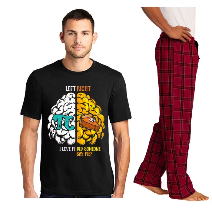 Left I Love Pi Right Did Someone Say Pie Happy Pi Day Funny Gift Pajama Set