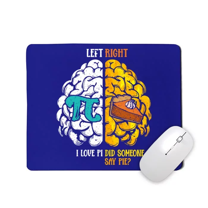 Left I Love Pi Right Did Someone Say Pie Happy Pi Day Funny Gift Mousepad