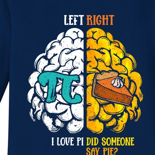 Left I Love Pi Right Did Someone Say Pie Happy Pi Day Funny Gift Baby Long Sleeve Bodysuit