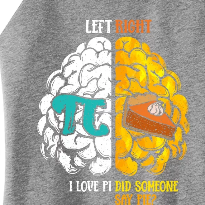 Left I Love Pi Right Did Someone Say Pie Happy Pi Day Funny Gift Women’s Perfect Tri Rocker Tank