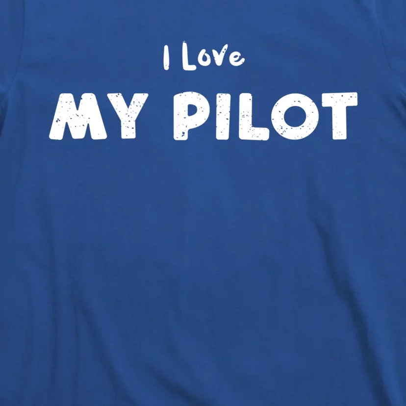 Love: I Love My Pilot Pilot Sayings Gift T-Shirt